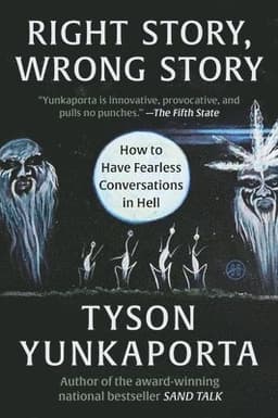 Right Story, Wrong Story: How to Have Fearless Conversations in Hell