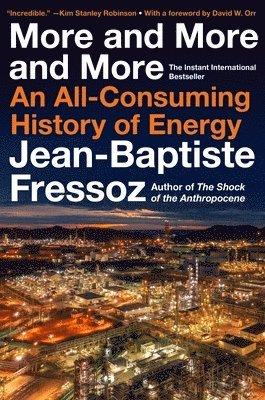 More and More and More: An All-Consuming History of Energy