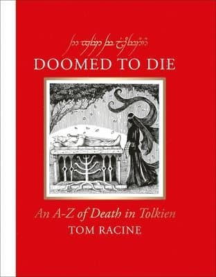 Doomed to Die: An A-Z of Death in Tolkien
