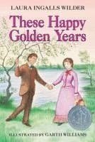 These Happy Golden Years: A Newbery Honor Award Winner