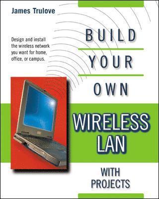 Build Your Own Wireless LAN with Projects