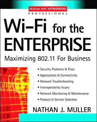 Wi-Fi for the Enterprise: Maximizing 802.11 for Business