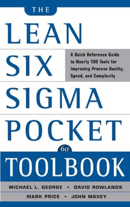 Lean Six Sigma Pocket Toolbook: A Quick Reference Guide to Nearly 100 Tools for Improving Quality and Speed