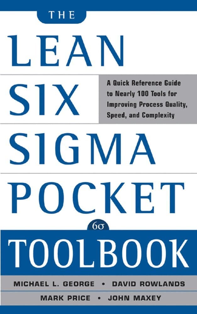 Lean Six Sigma Pocket Toolbook: A Quick Reference Guide to Nearly 100 Tools for Improving Quality and Speed