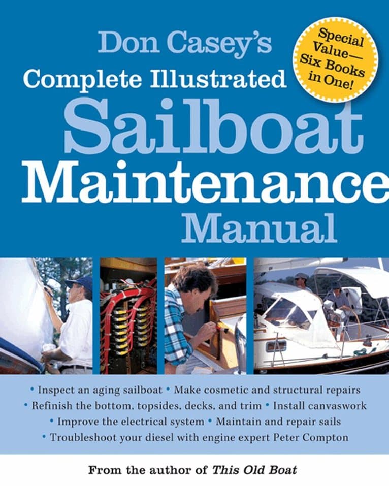 Don Casey's Complete Illustrated Sailboat Maintenance Manual