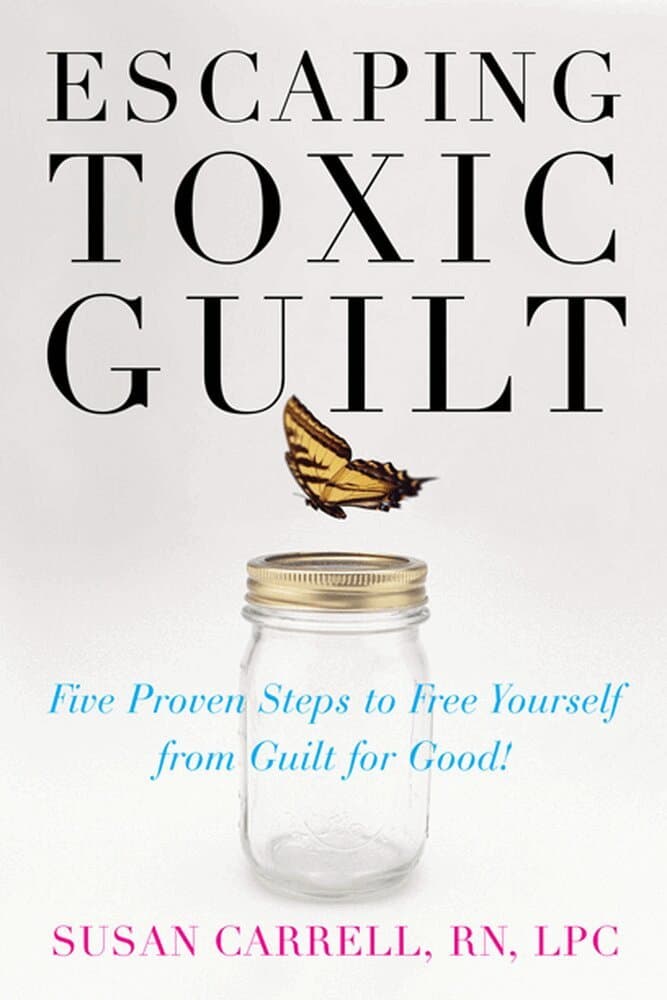 Escaping Toxic Guilt
