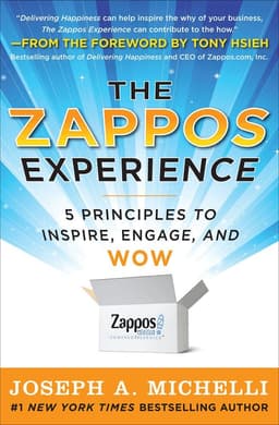 Zappos Experience: 5 Principles to Inspire, Engage, and WOW
