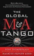 The Global M&A Tango: How to Reconcile Cultural Differences in Mergers, Acquisitions, and Strategic Partnerships
