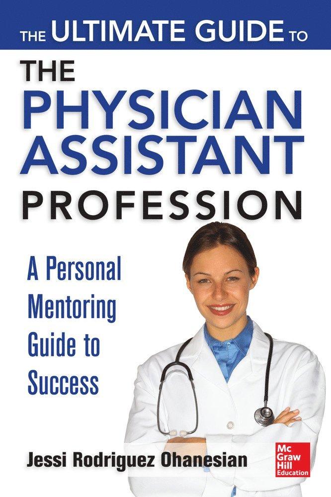 Ultimate Guide to the Physician Assistant Profession