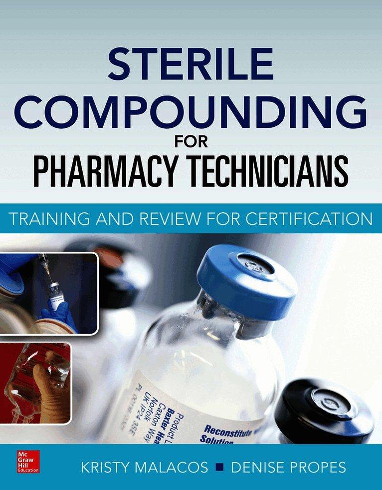 Sterile Compounding for Pharm Techs--A text and review for Certification