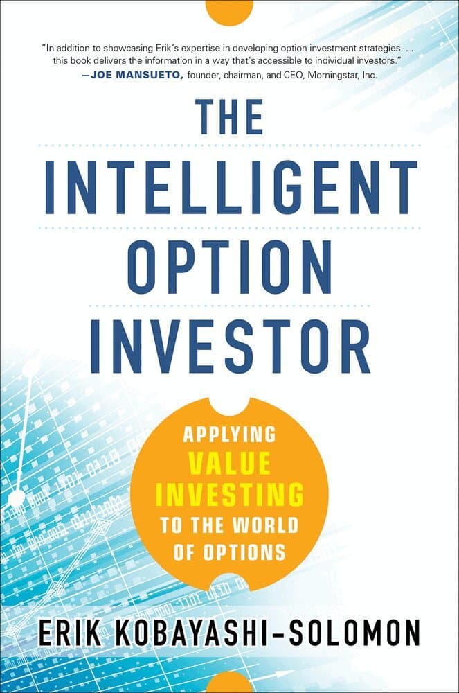Intelligent Option Investor: Applying Value Investing to the World of Options