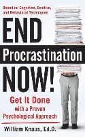End Procrastination Now!: Get It Done with a Proven Psychological Approach