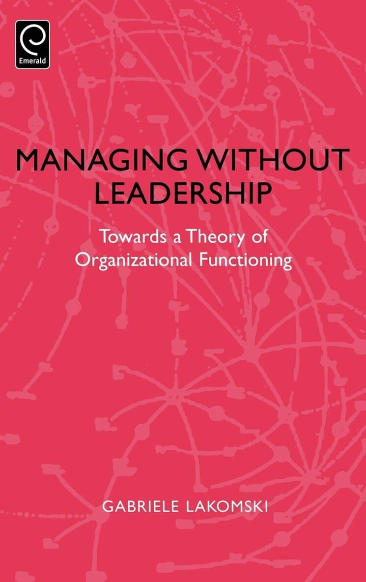 Managing without Leadership