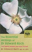 Essential Writings of Dr Edward Bach