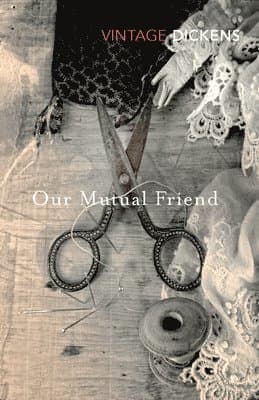 Omslag till boken Our Mutual Friend av Charles Dickens