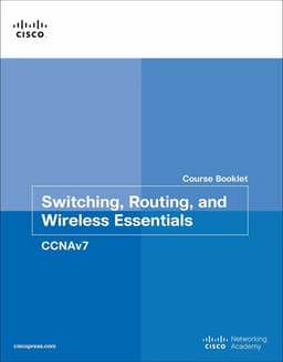 Switching, Routing, and Wireless Essentials Course Booklet (CCNAv7)