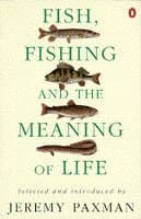 Fish, Fishing and the Meaning of Life