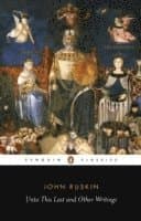 Unto This Last and Other Writings