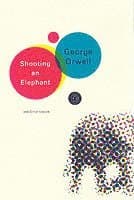 Omslag till boken Shooting an Elephant av George Orwell