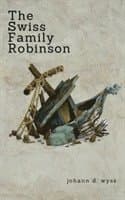 The Swiss Family Robinson (Abridged Edition): Abridged Edition