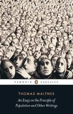 An Essay on the Principle of Population and Other Writings