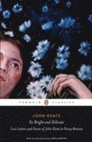 So Bright and Delicate: Love Letters and Poems of John Keats to Fanny Brawne