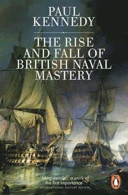Rise And Fall of British Naval Mastery