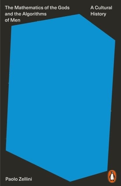 Mathematics of the Gods and the Algorithms of Men