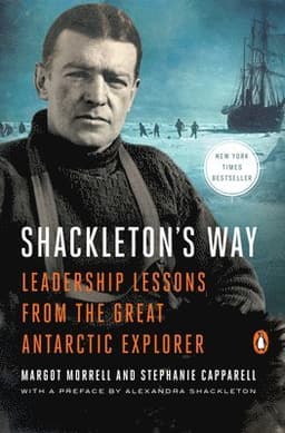 Shackleton's Way: Leadership Lessons from the Great Antarctic Explorer