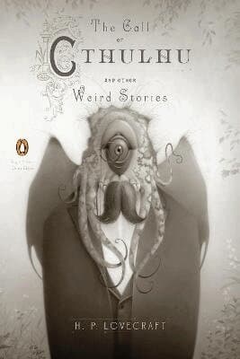 Call of Cthulhu and Other Weird Stories (Penguin Classics Deluxe Edition)