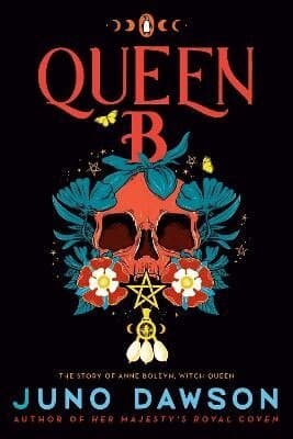 Queen B: The Story of Anne Boleyn, Witch Queen