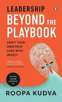 Leadership Beyond the Playbook: Craft Your Own Path, Lead with Impact