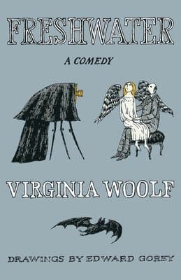 Freshwater, a Comedy: The Virginia Woolf Library Authorized Edition