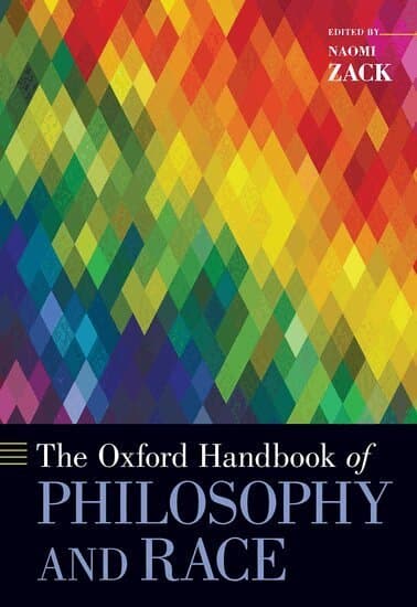 The Oxford Handbook of Philosophy and Race