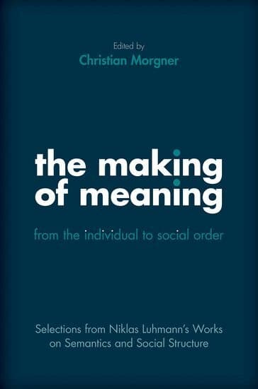The Making of Meaning: From the Individual to Social Order