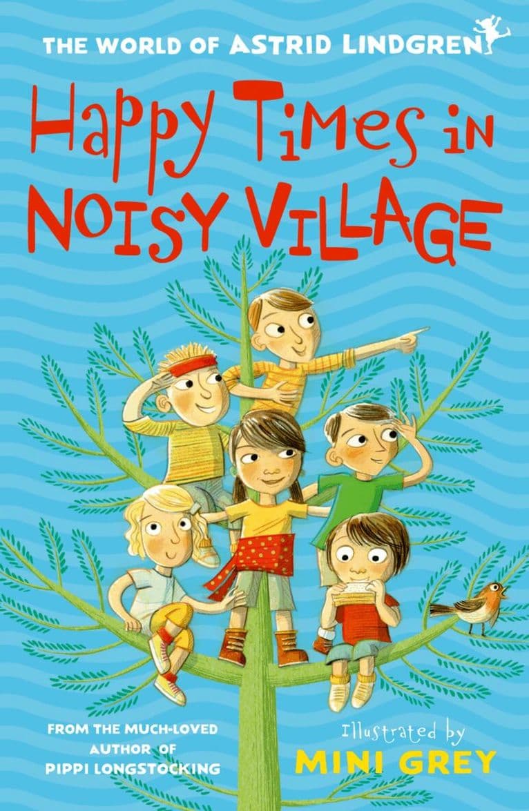 Omslag till boken Happy Times in Noisy Village av Astrid Lindgren