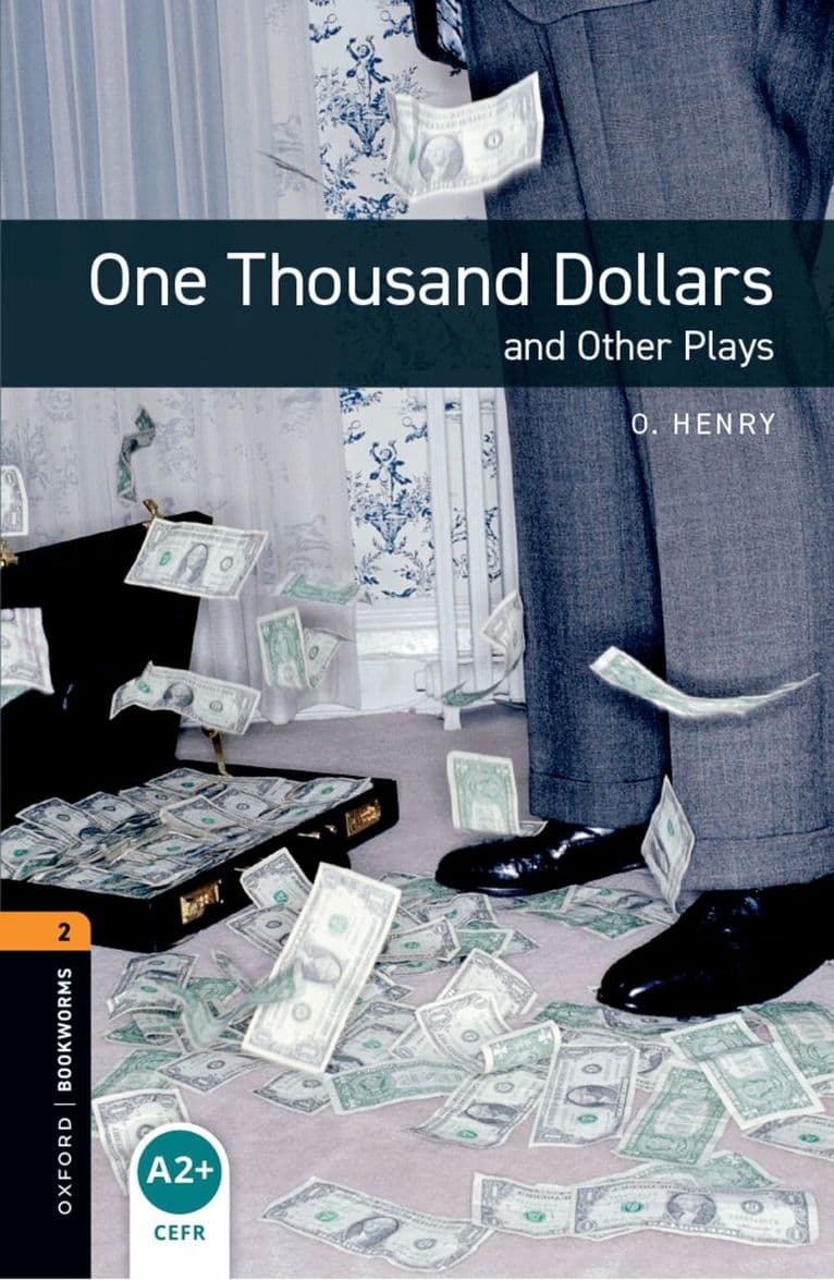 Oxford Bookworms Library: Level 2: One Thousand Dollars and Other Plays