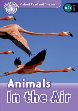 Oxford Read and Discover: Level 4: Animals in the Air