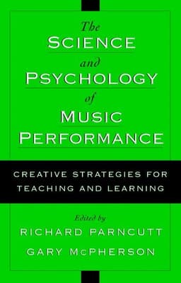 The Science and Psychology of Music Performance