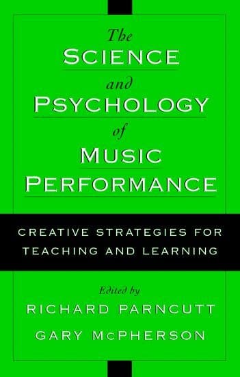 The Science and Psychology of Music Performance