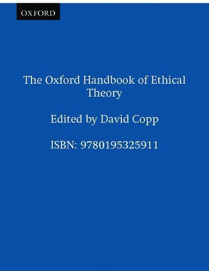 The Oxford Handbook of Ethical Theory