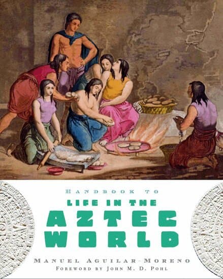 Handbook to Life in the Aztec World