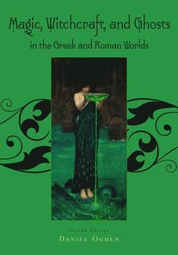 Magic, Witchcraft and Ghosts in the Greek and Roman Worlds