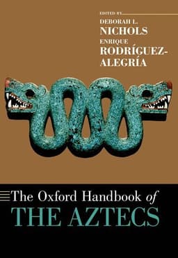 The Oxford Handbook of the Aztecs