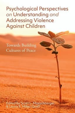 Psychological Perspectives on Understanding and Addressing Violence Against Children
