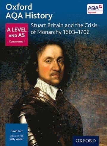 Oxford AQA History for A Level: Stuart Britain and the Crisis of Monarchy 1603-1702