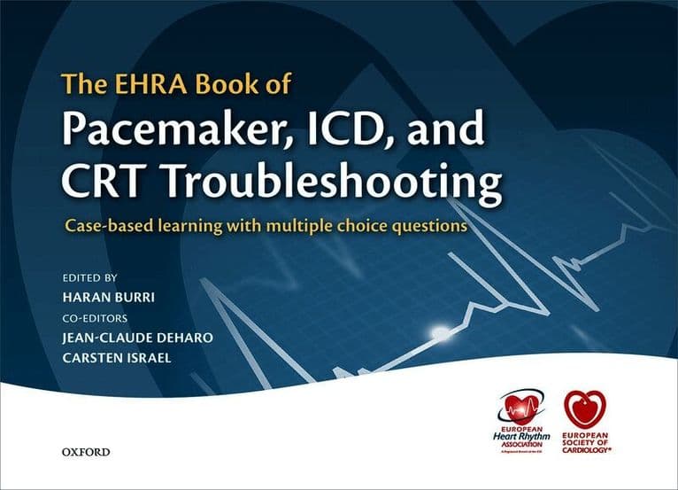 The EHRA Book of Pacemaker, ICD, and CRT Troubleshooting Vol.1