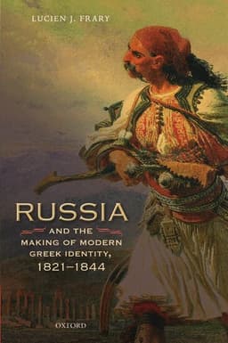 Russia and the Making of Modern Greek Identity, 1821-1844