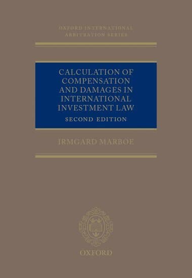 Calculation of Compensation and Damages in International Investment Law