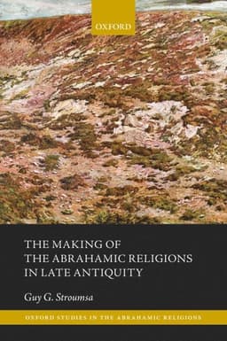 The Making of the Abrahamic Religions in Late Antiquity